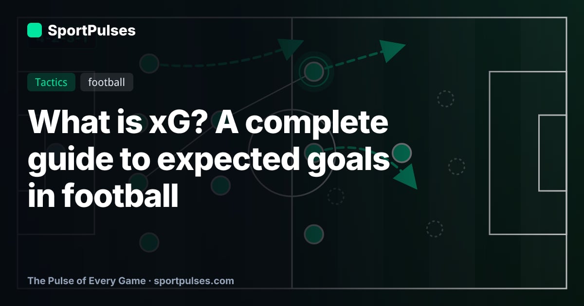 What is xG? A complete guide to expected goals in football